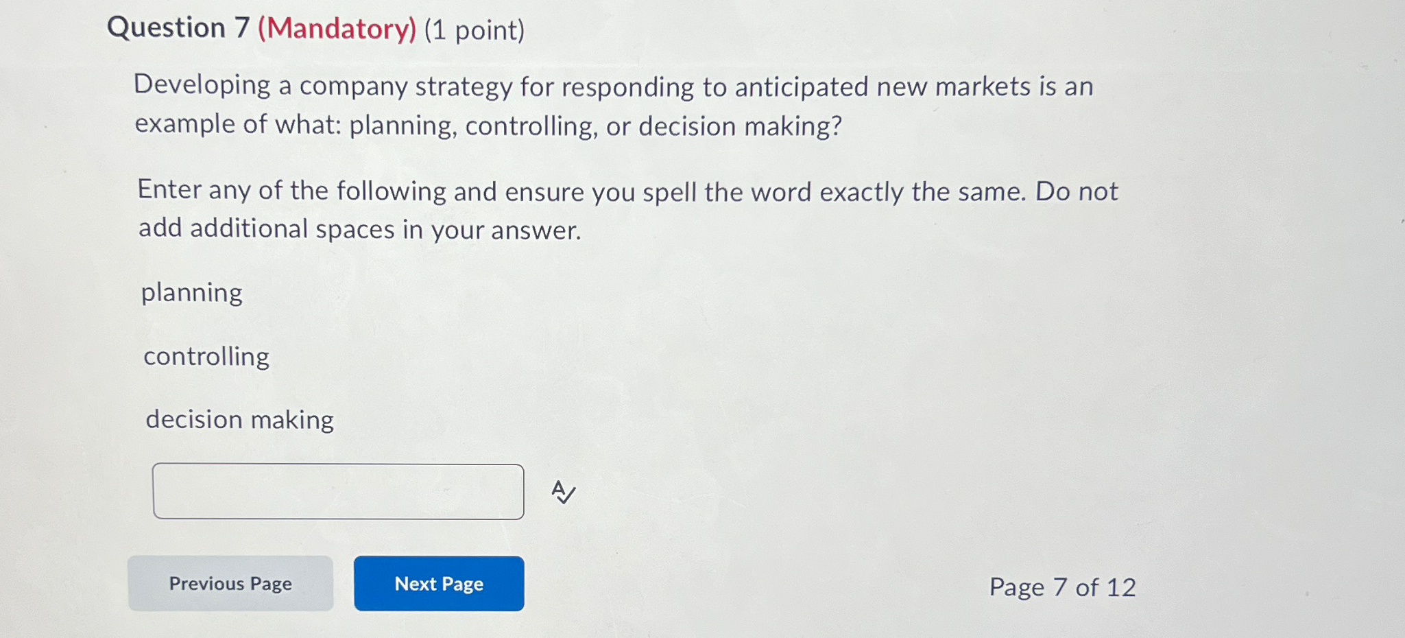 Question 7(Mandatory)(1 point) Developing a company strategy for responding to anticipated