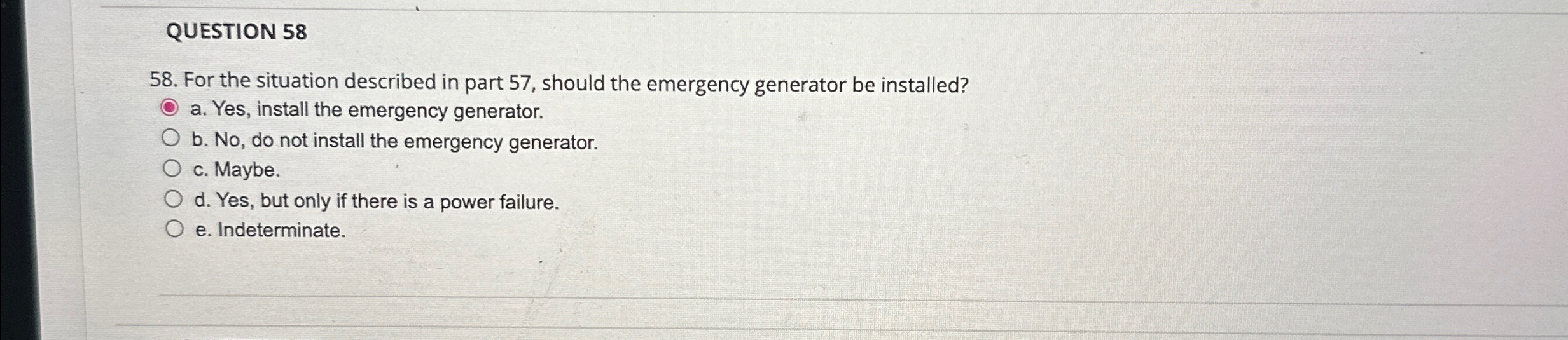  QUESTION 58 58. For the situation described in part 57, should