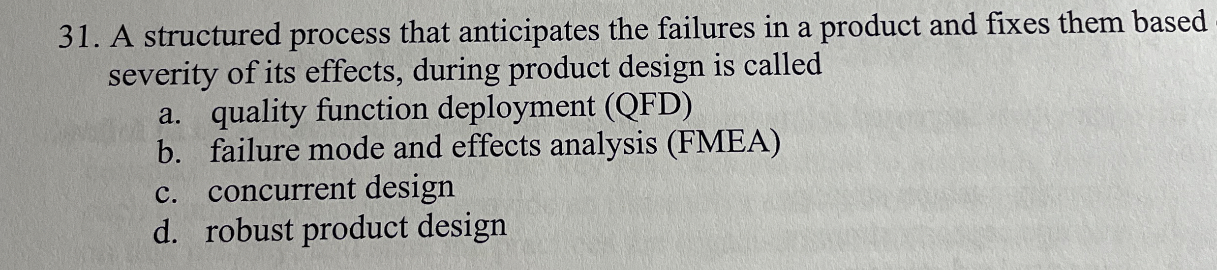  A structured process that anticipates the failures in a product and