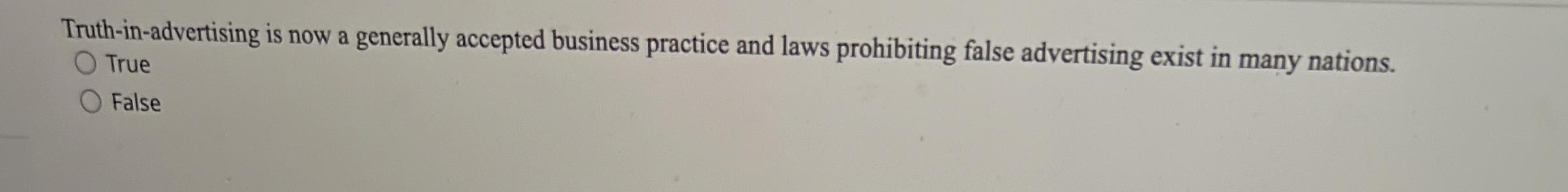  Truth-in-advertising is now a generally accepted business practice and laws prohibiting