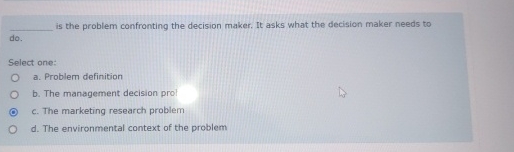  is the problem confronting the decision maker. It asks what the