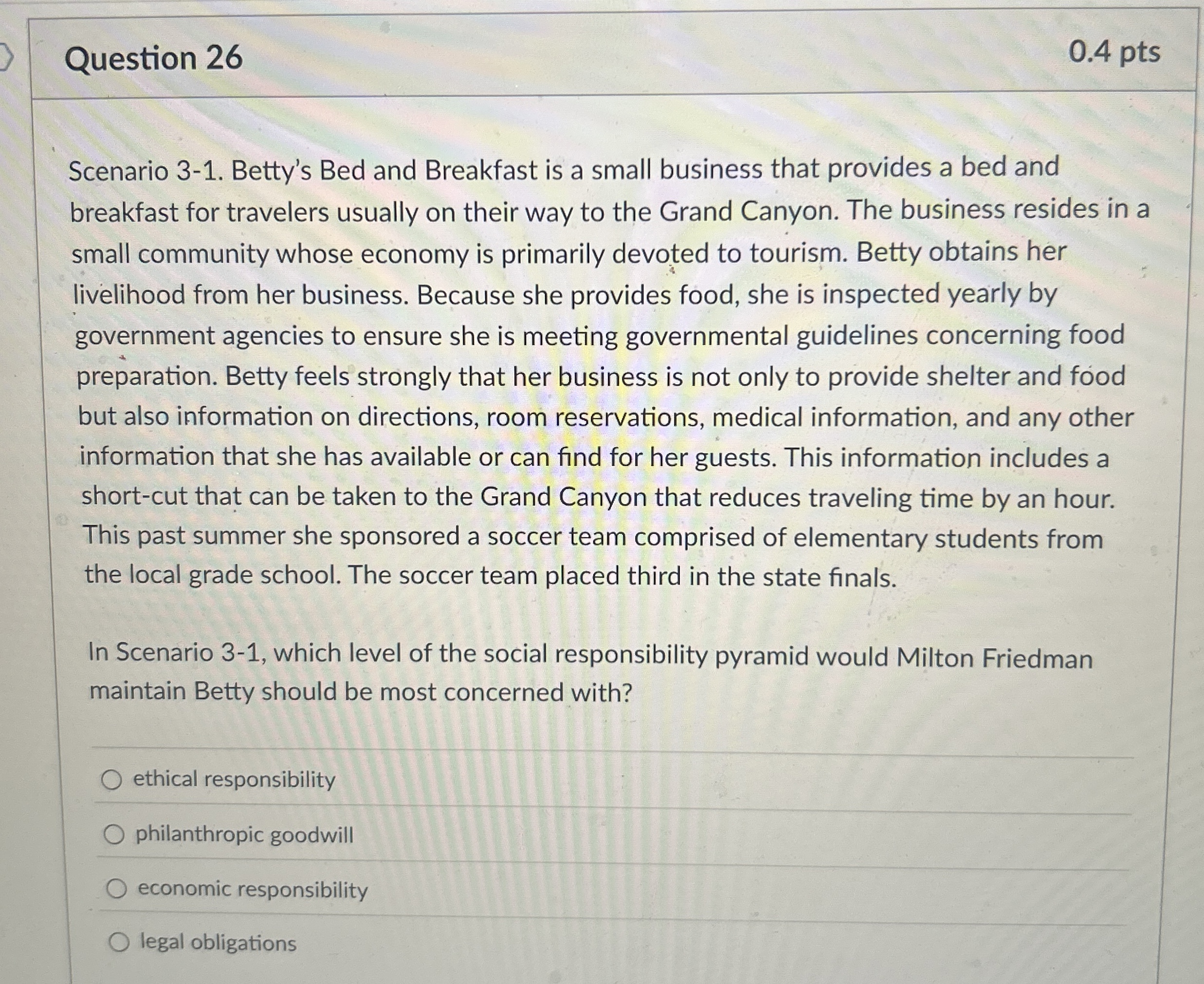  Question 26 Scenario 3-1. Betty's Bed and Breakfast is a small