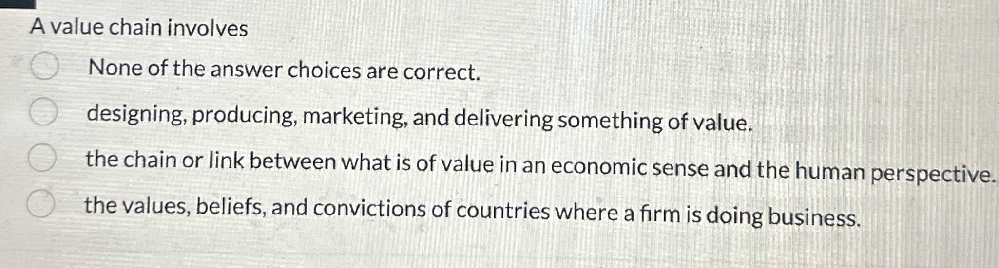  A value chain involves None of the answer choices are correct.
