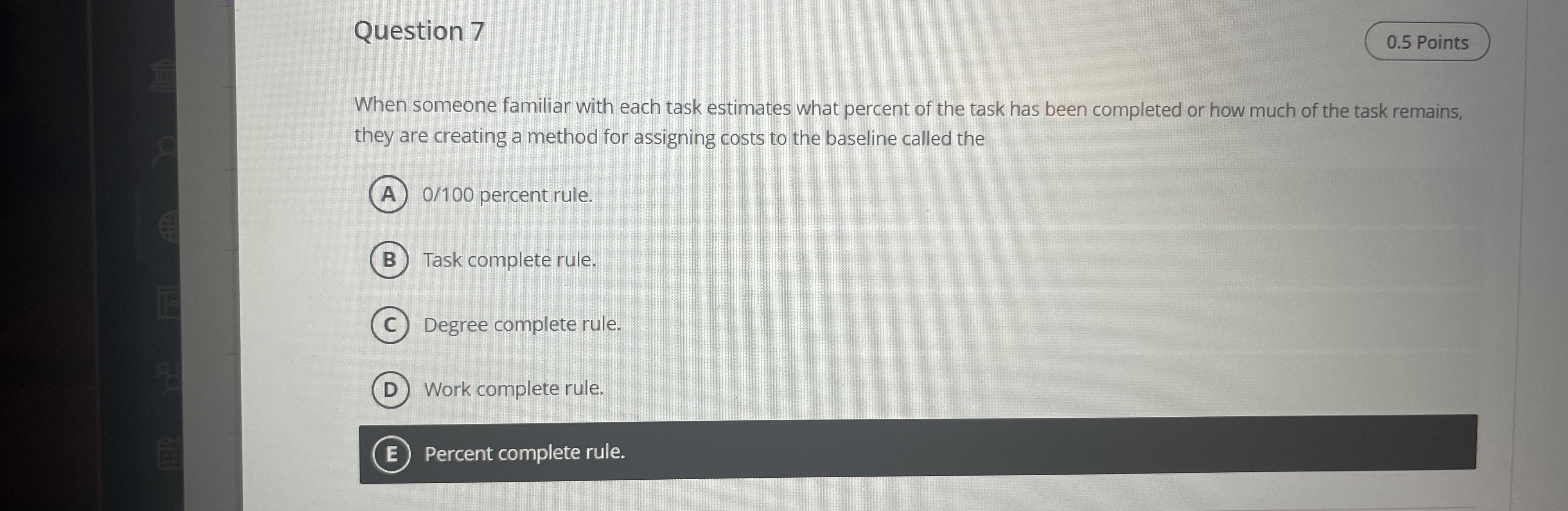  Question 7 When someone familiar with each task estimates what percent