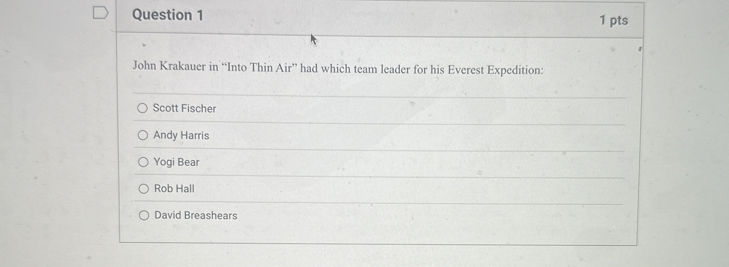  Question 1 John Krakauer in "Into Thin Air" had which team