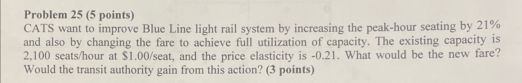  Problem 25(5 points) CATS want to improve Blue Line light rail