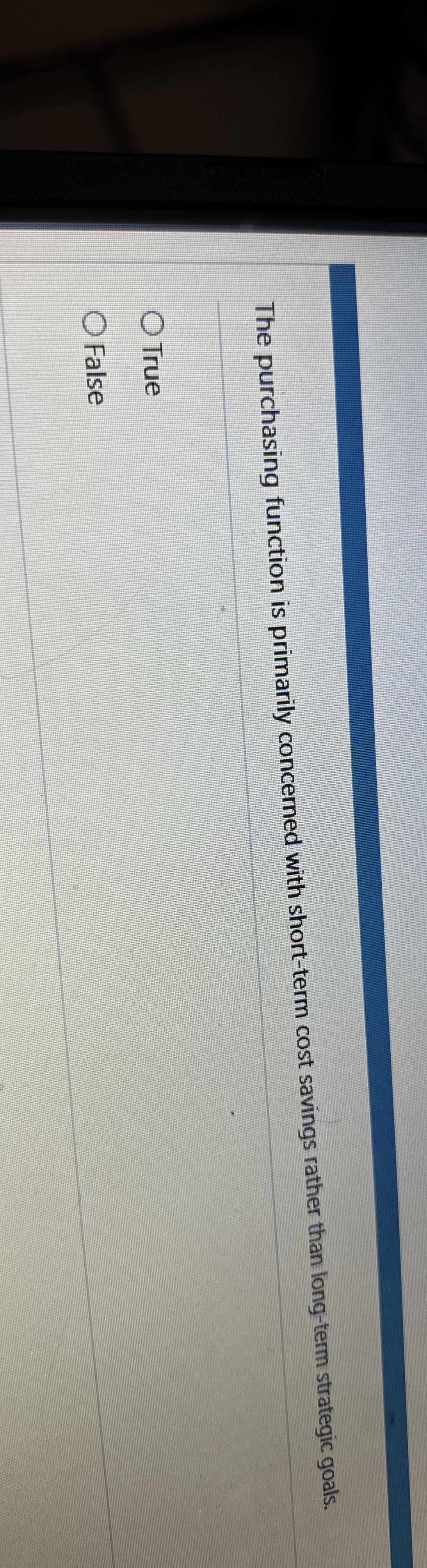  The purchasing function is primarily concerned with short-term cost savings rather