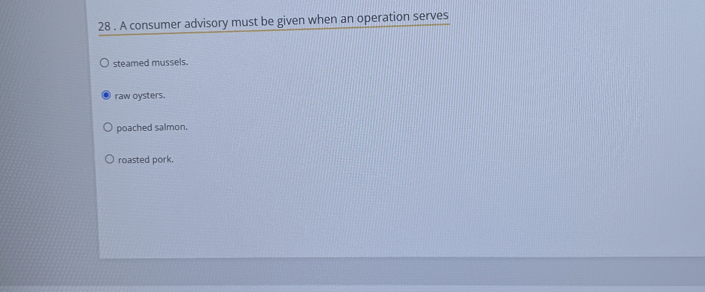  A consumer advisory must be given when an operation serves steamed