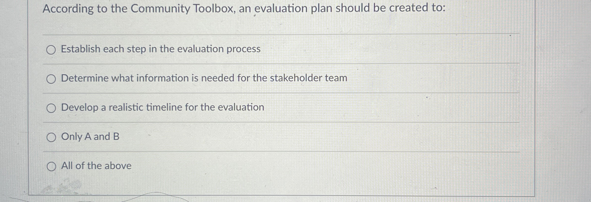  According to the Community Toolbox, an evaluation plan should be created