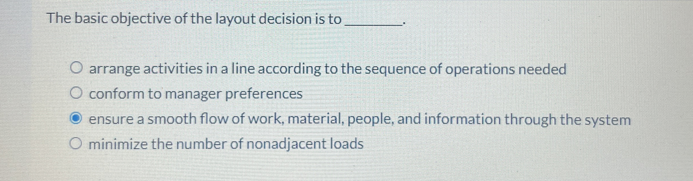  The basic objective of the layout decision is to q, arrange