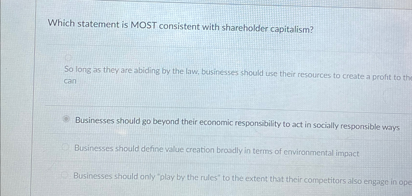  Which statement is MOST consistent with shareholder capitalism? So long as