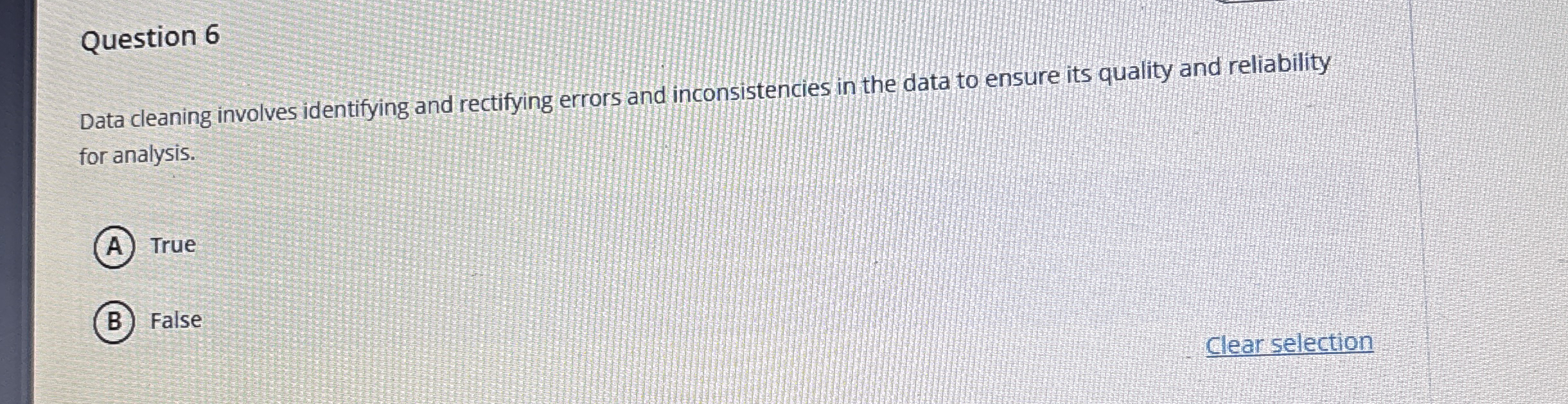  Question 6 Data cleaning involves identifying and rectifying errors and inconsistencies