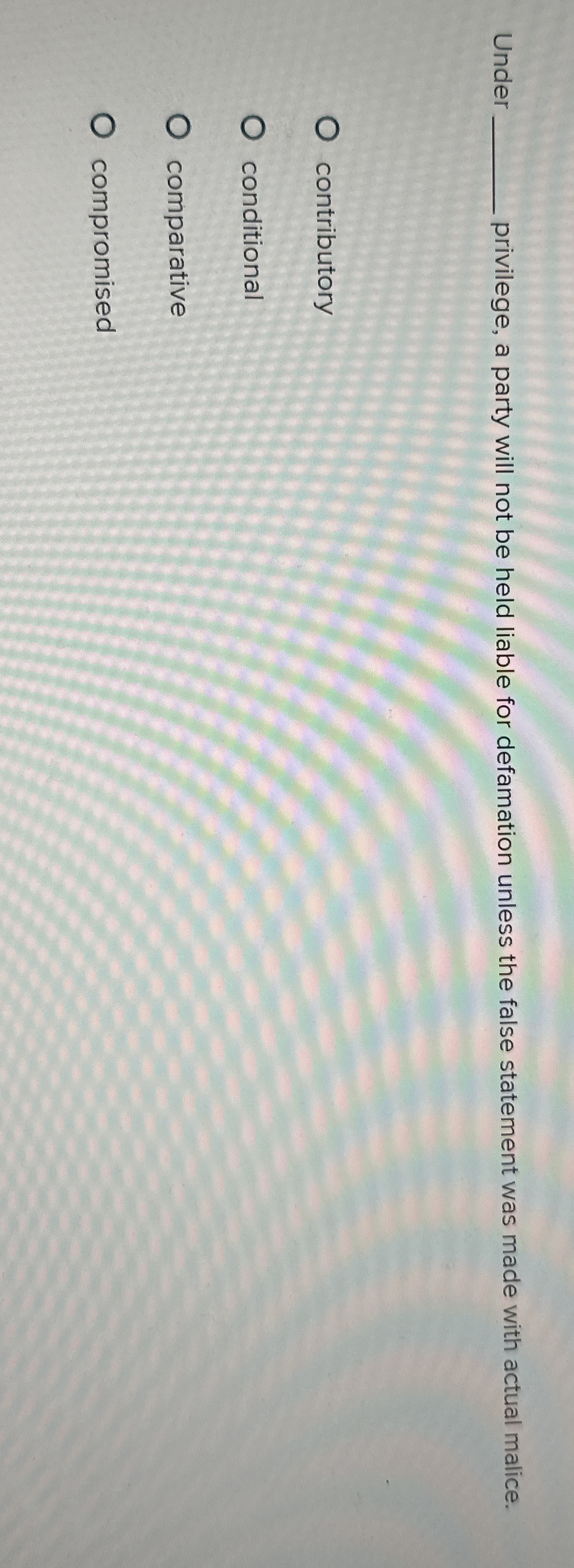  Under privilege, a party will not be held liable for defamation