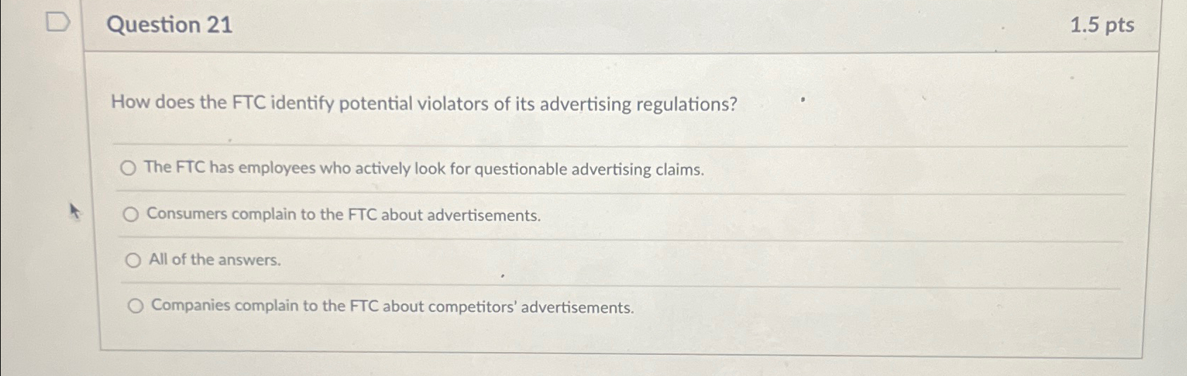  Question 21 1.5pts How does the FTC identify potential violators of