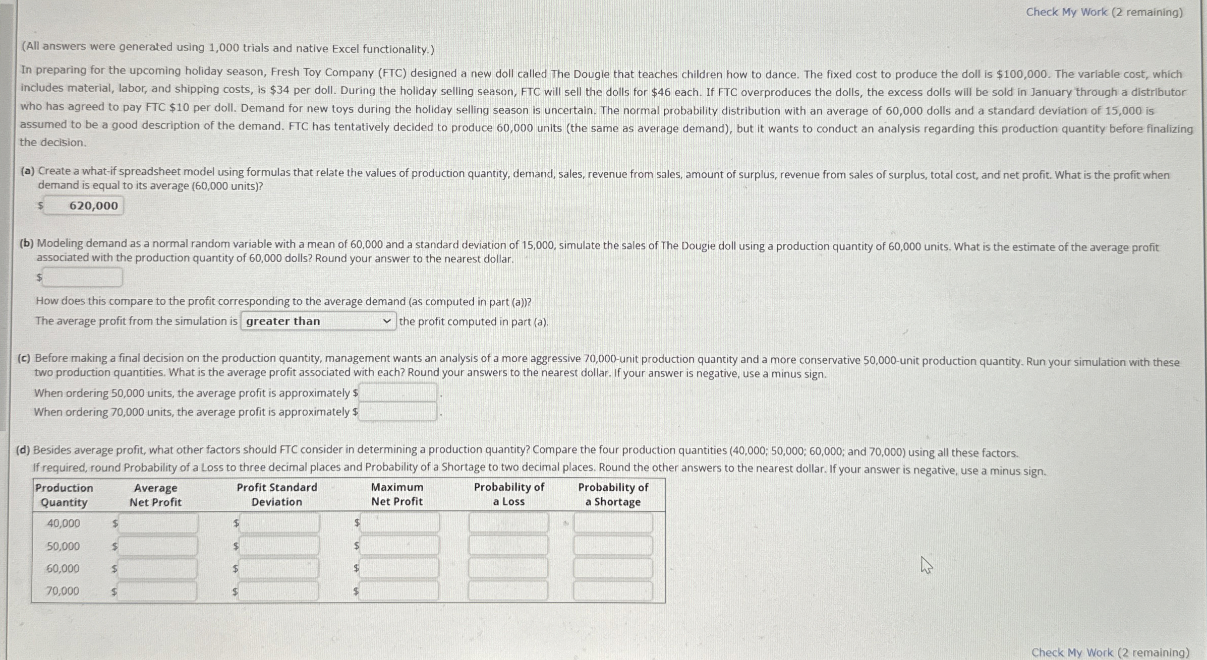  (All answers were generated using 1,000 trials and native Excel functionality.)