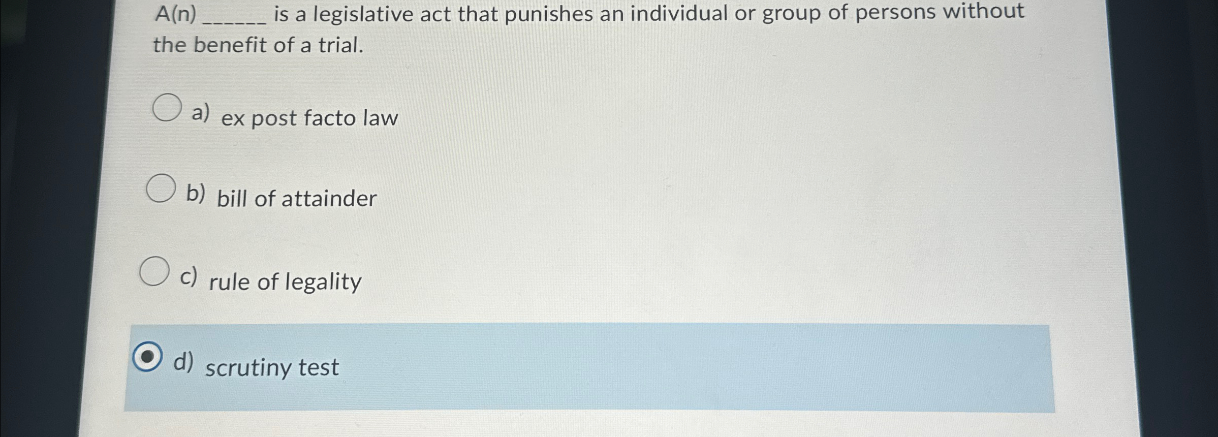  A(n), is a legislative act that punishes an individual or group