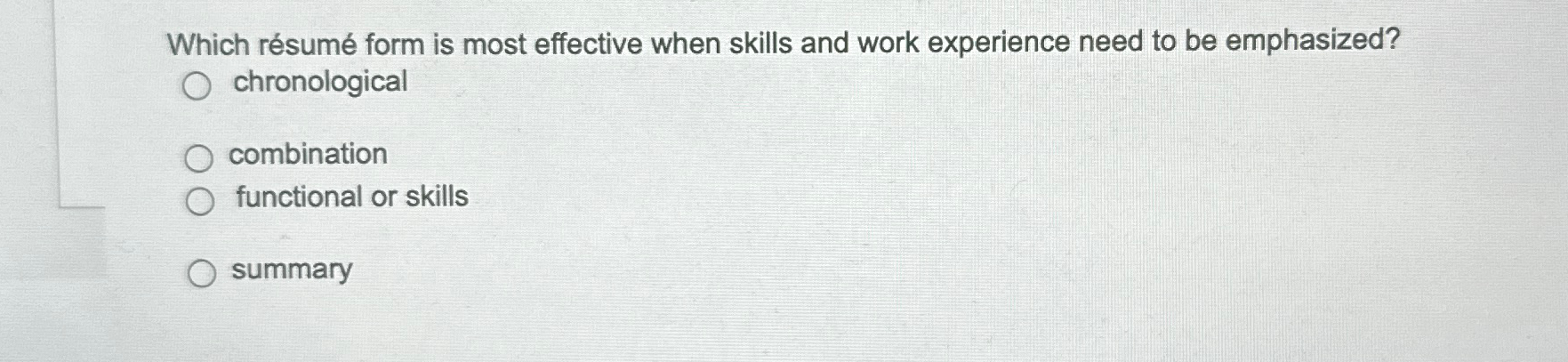  Which rsum form is most effective when skills and work experience