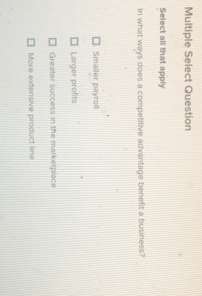  Multiple Select Question Select all that apply In what ways does