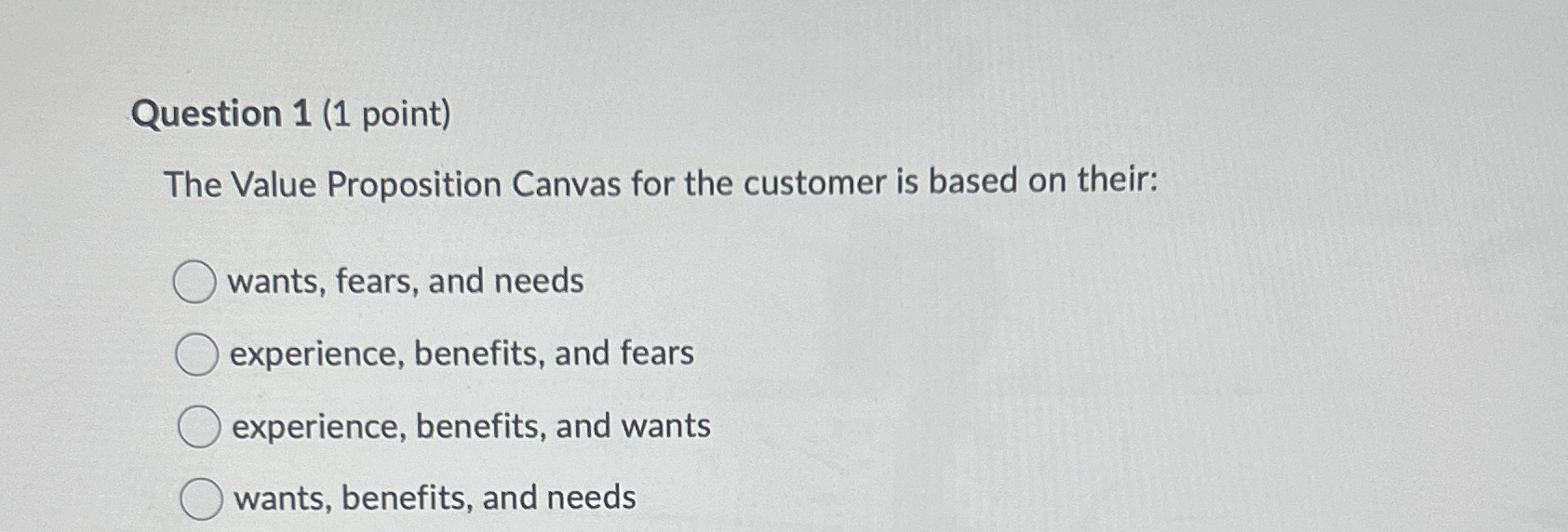 Question 1(1 point) The Value Proposition Canvas for the customer is