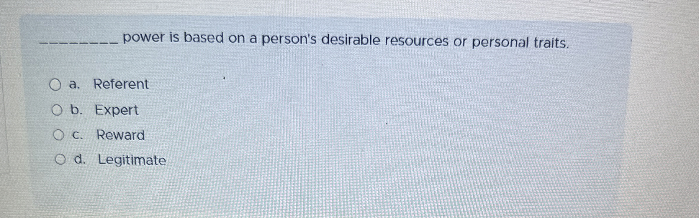  power is based on a person's desirable resources or personal traits.