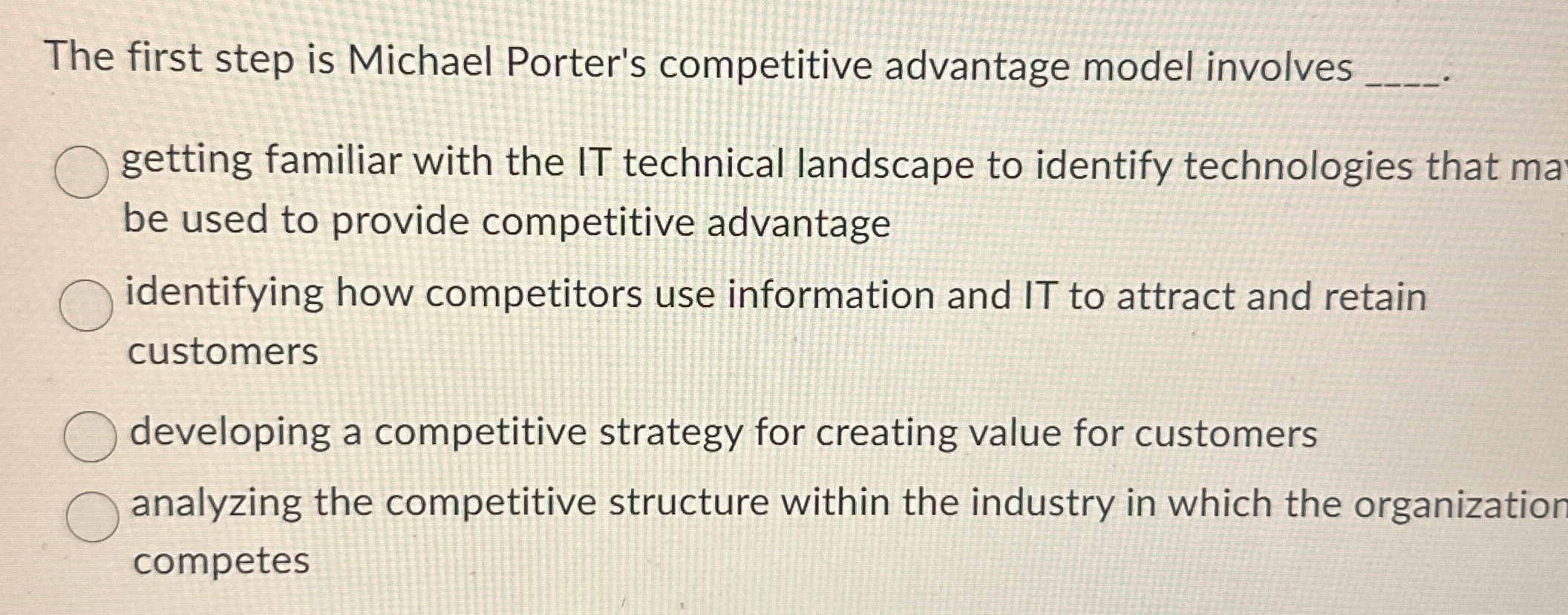  The first step is Michael Porter's competitive advantage model involves q,