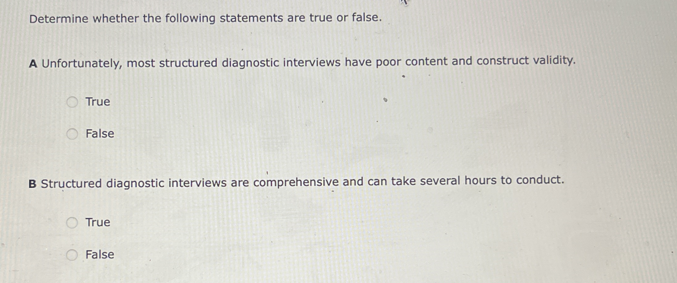  Determine whether the following statements are true or false. A Unfortunately,