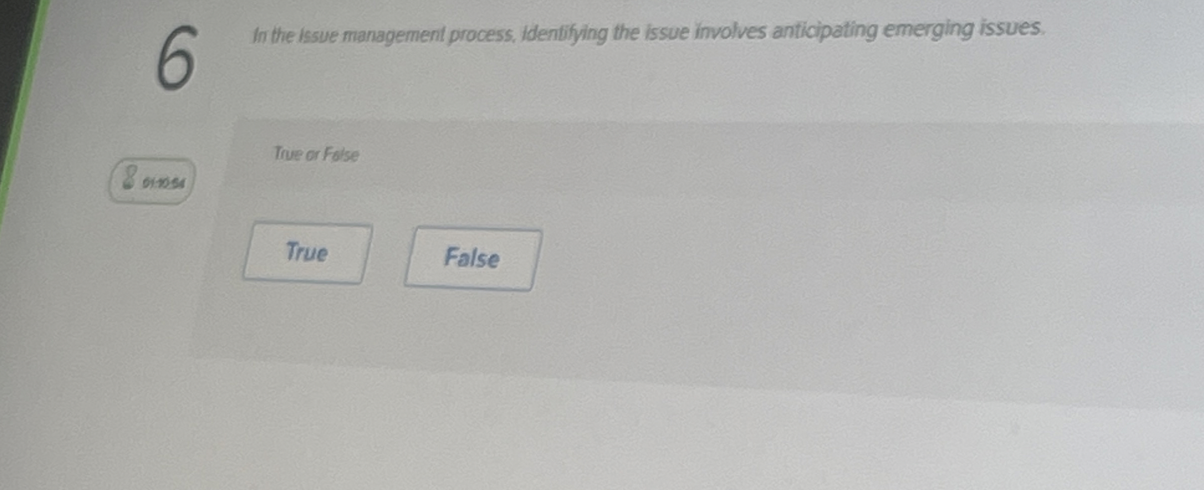  In the issue management process, Identifying the issue involves anticipating emerging