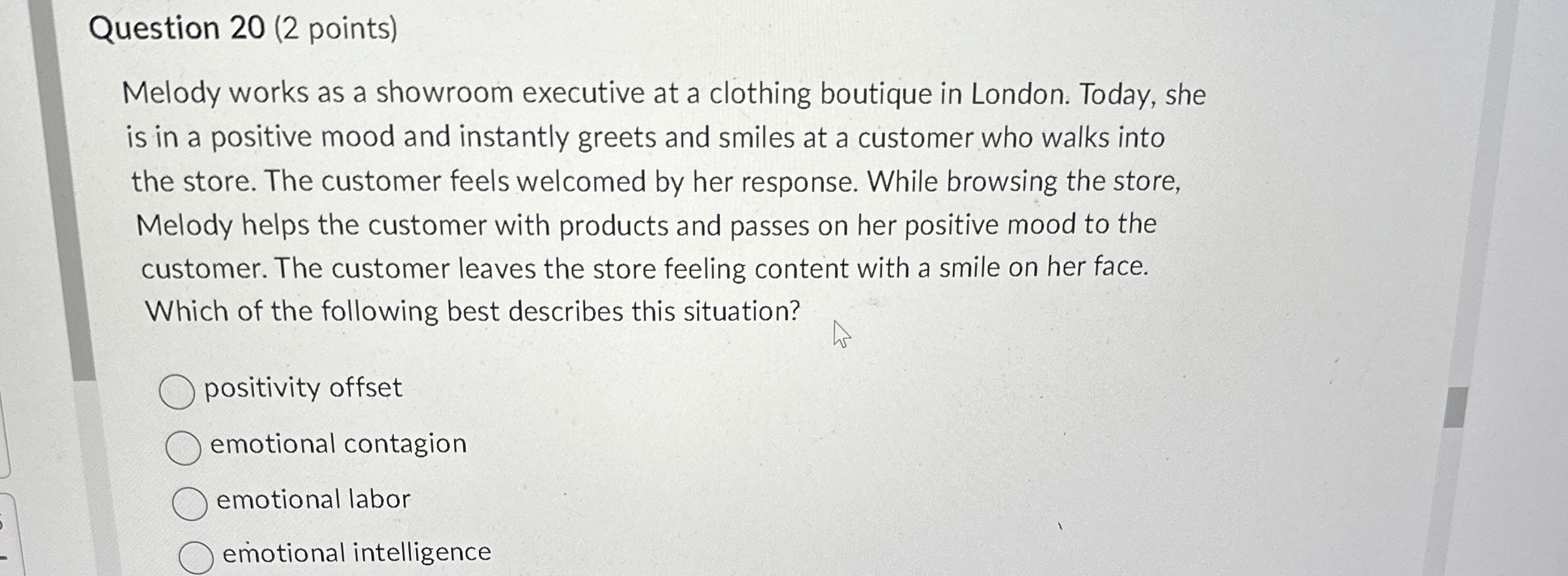  Question 20(2 points) Melody works as a showroom executive at a
