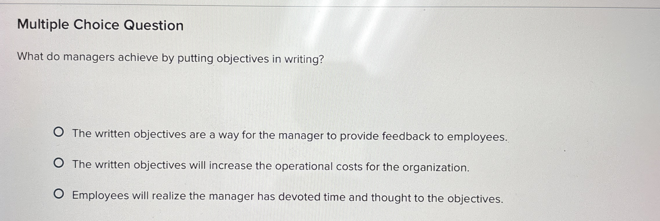  Multiple Choice Question What do managers achieve by putting objectives in