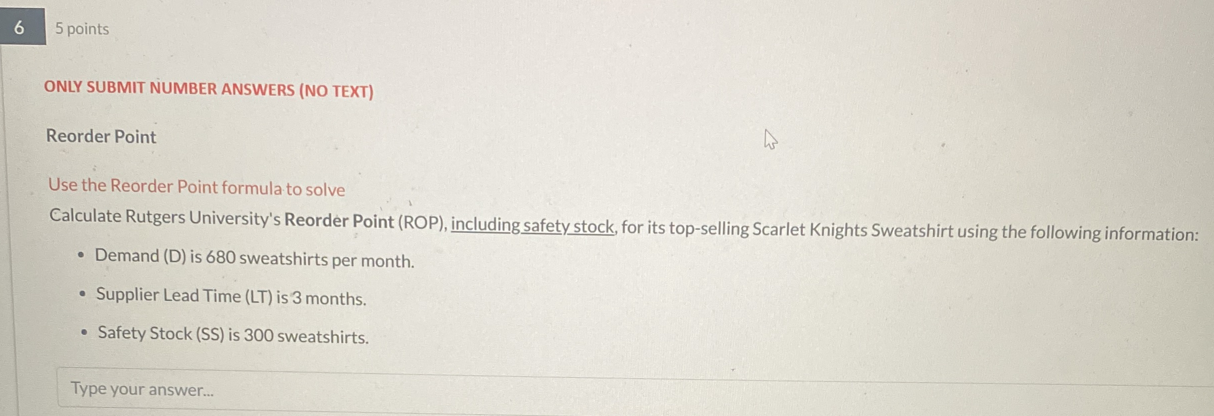  ONLY SUBMIT NUMBER ANSWERS (NO TEXT) Reorder Point Use the Reorder