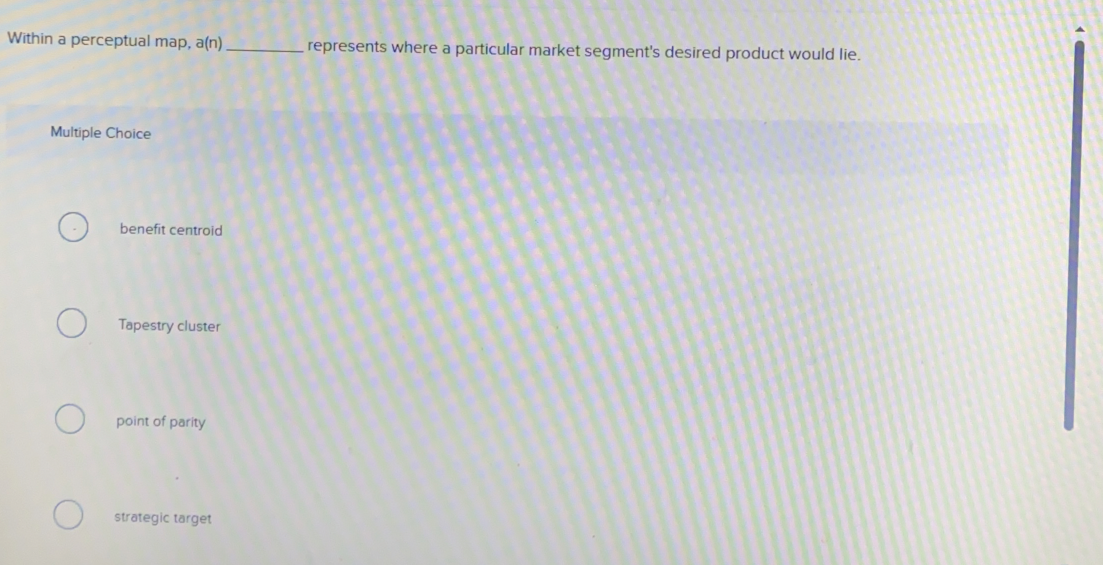  Within a perceptual map, a(n) represents where a particular market segment's