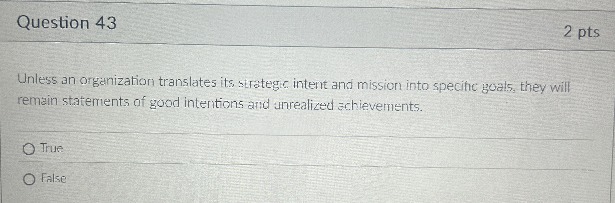  Question 43 Unless an organization translates its strategic intent and mission