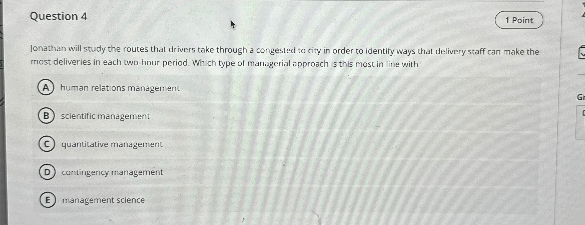  Question 4 1 Point Jonathan will study the routes that drivers