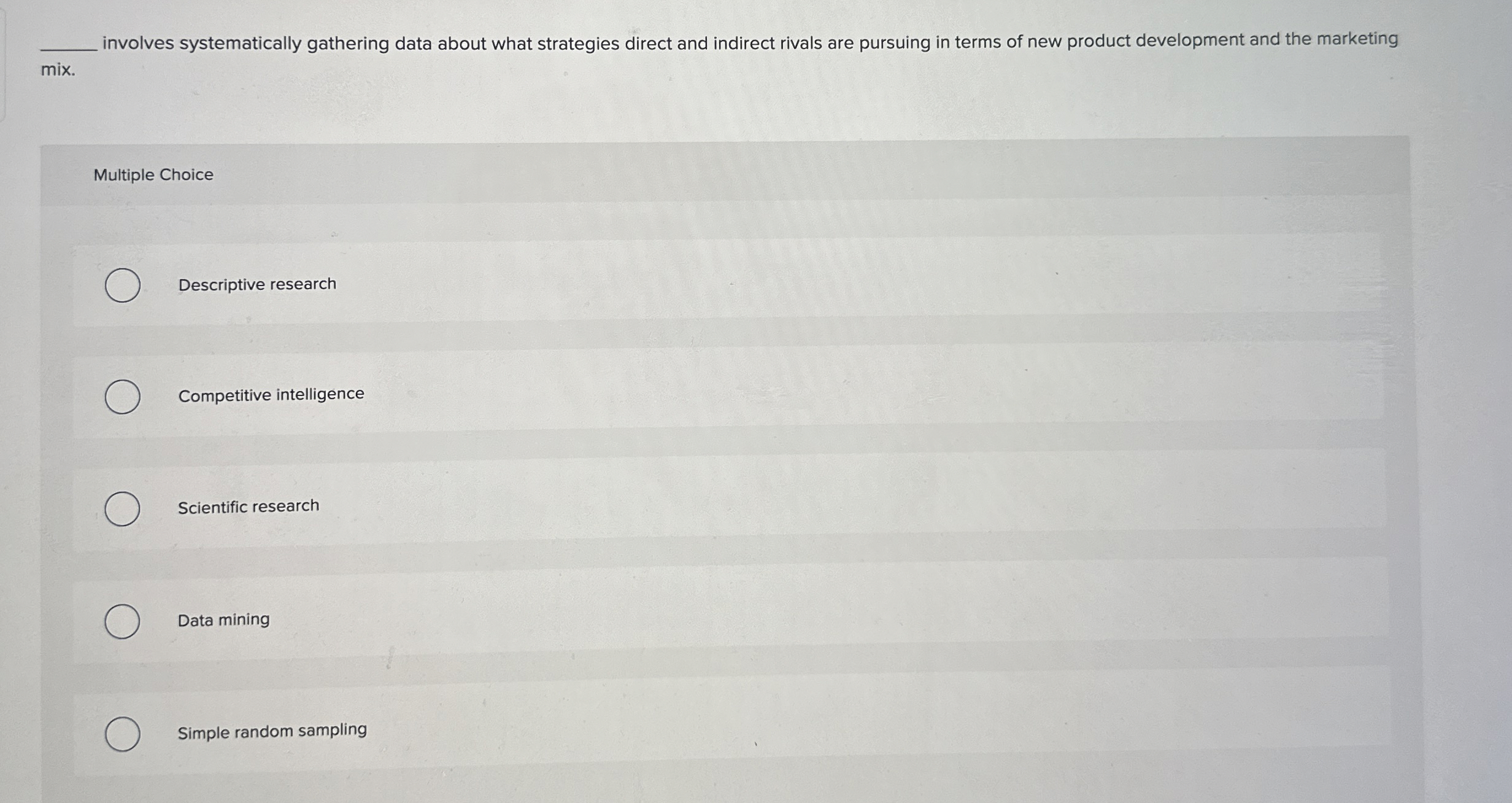  involves systematically gathering data about what strategies direct and indirect rivals