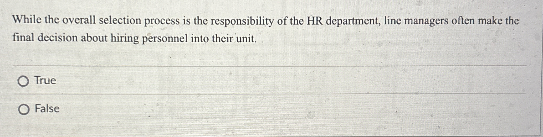  While the overall selection process is the responsibility of the HR