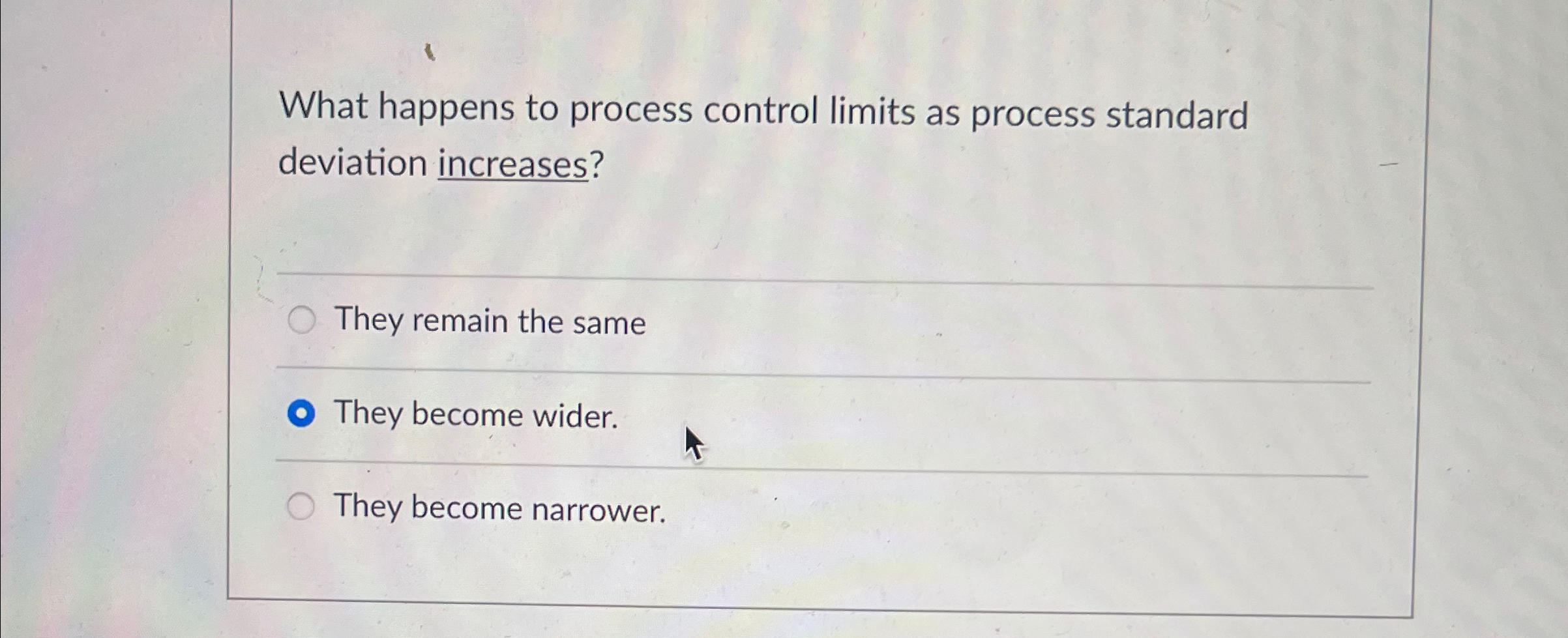  What happens to process control limits as process standard deviation increases?