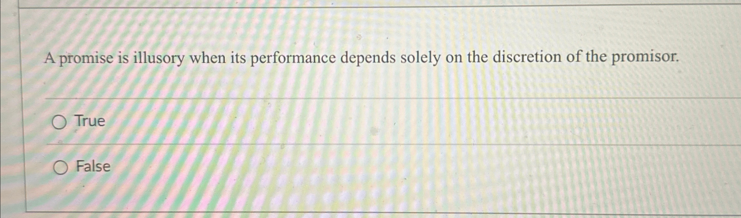  A promise is illusory when its performance depends solely on the