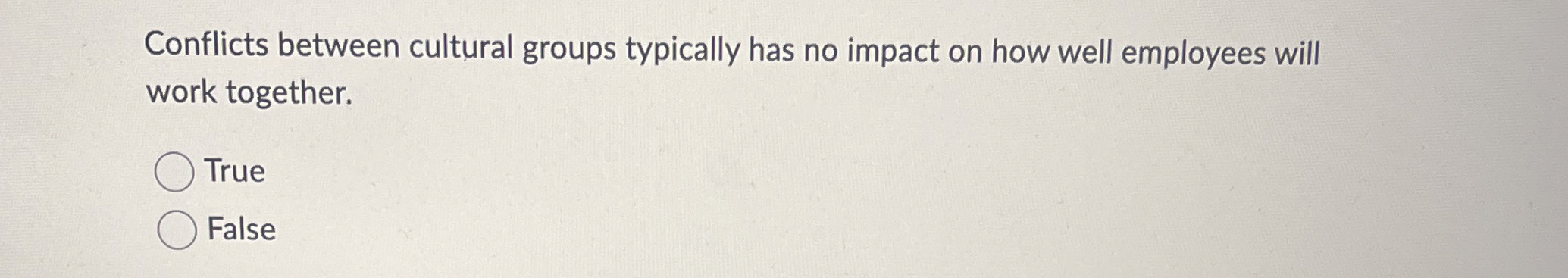  Conflicts between cultural groups typically has no impact on how well