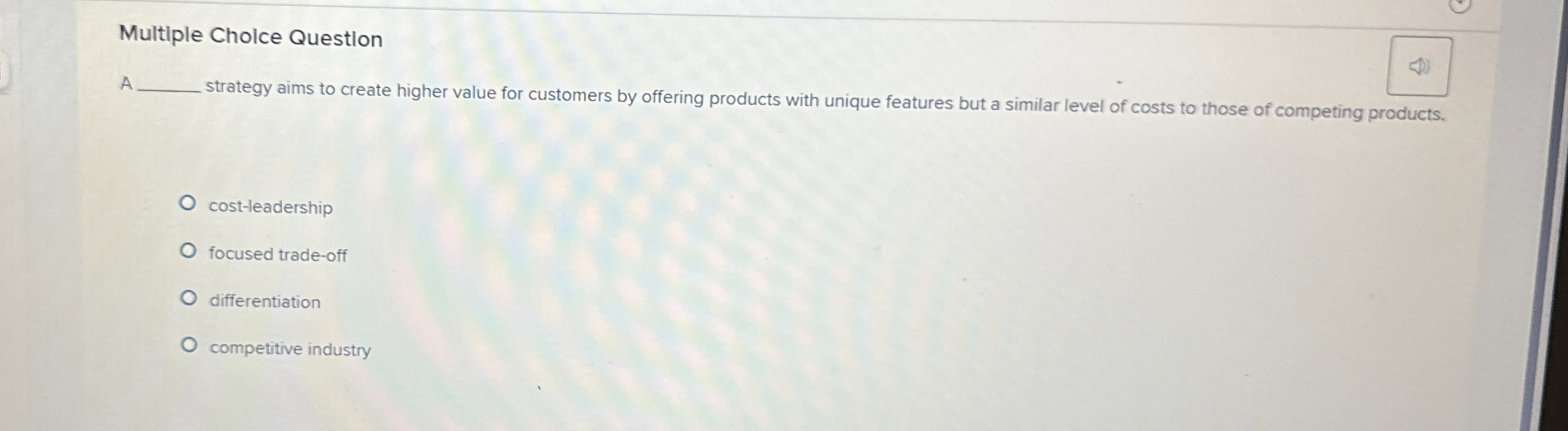  Multiple Cholce Question A strategy aims to create higher value for