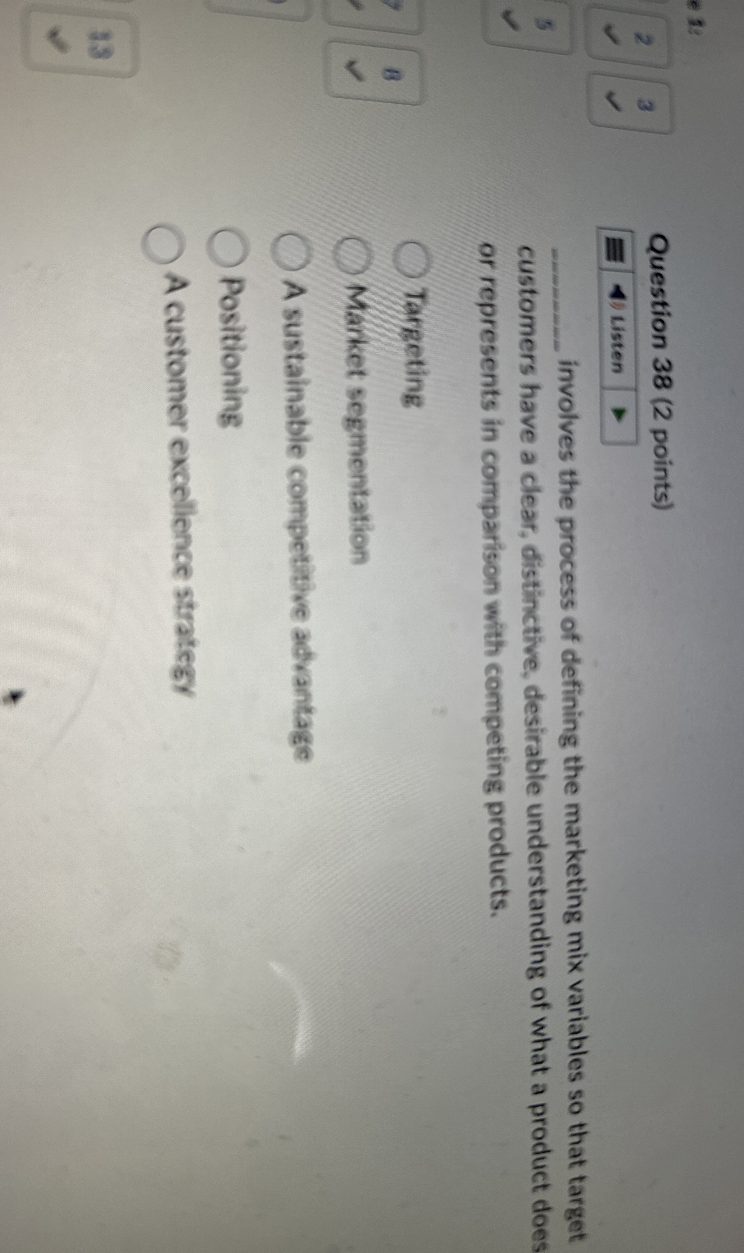  Question 38(2 points) Listen q, involves the process of defining the