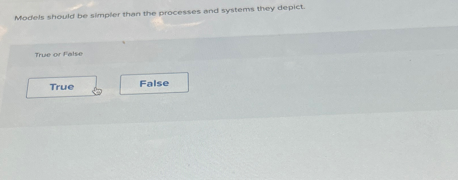  Models should be simpler than the processes and systems they depict.