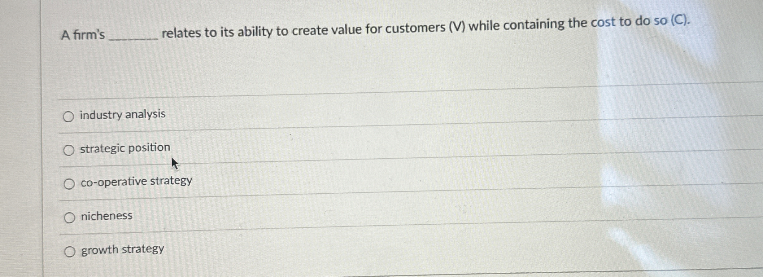  A firm's relates to its ability to create value for customers