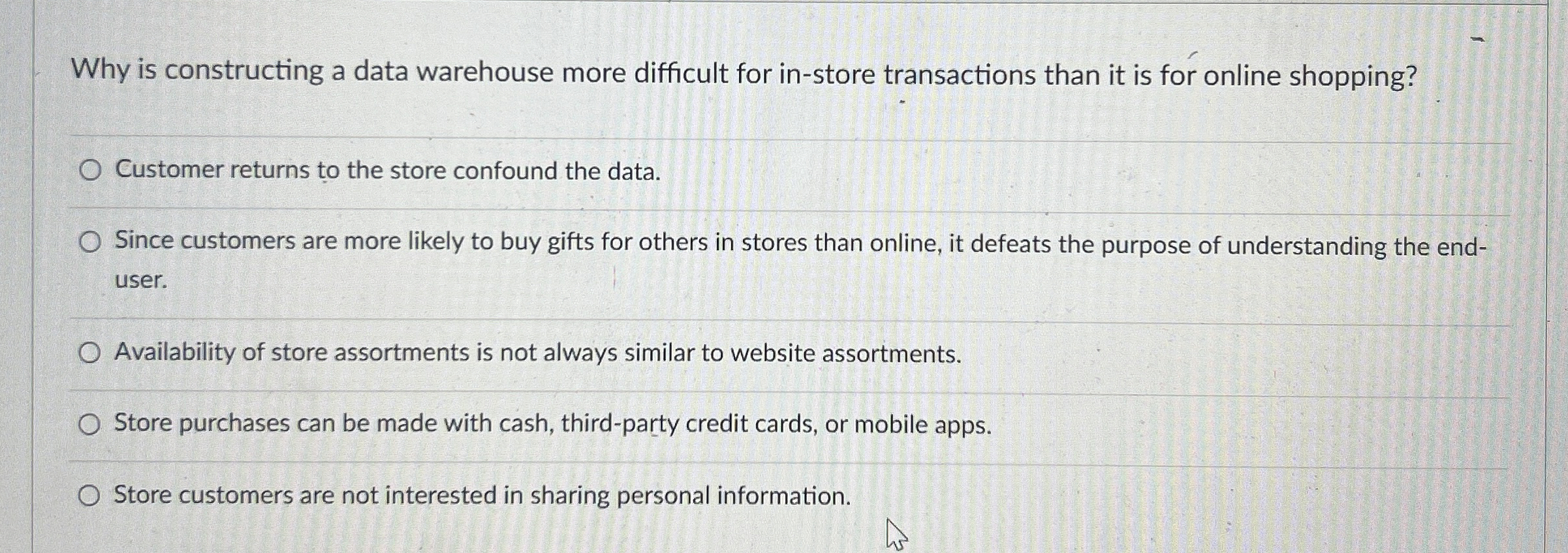  Why is constructing a data warehouse more difficult for in-store transactions