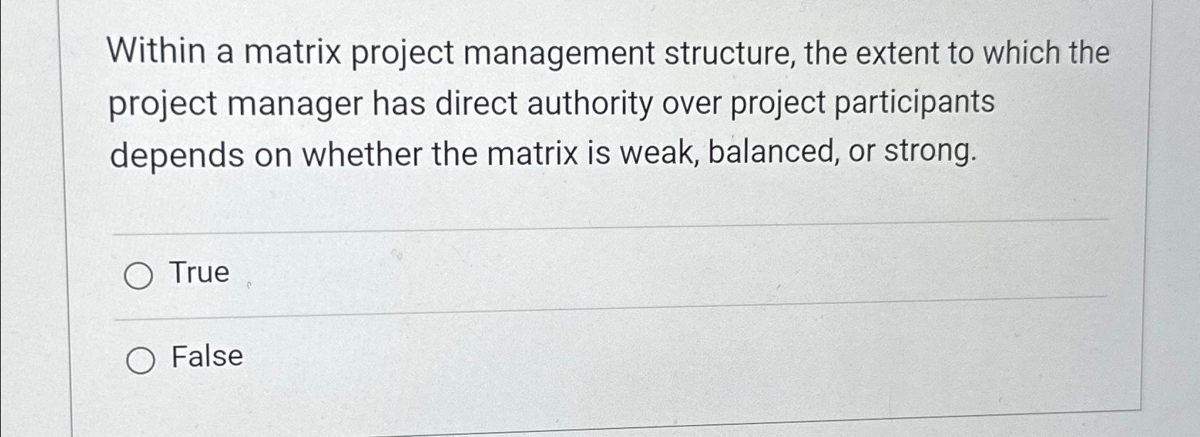  Within a matrix project management structure, the extent to which the