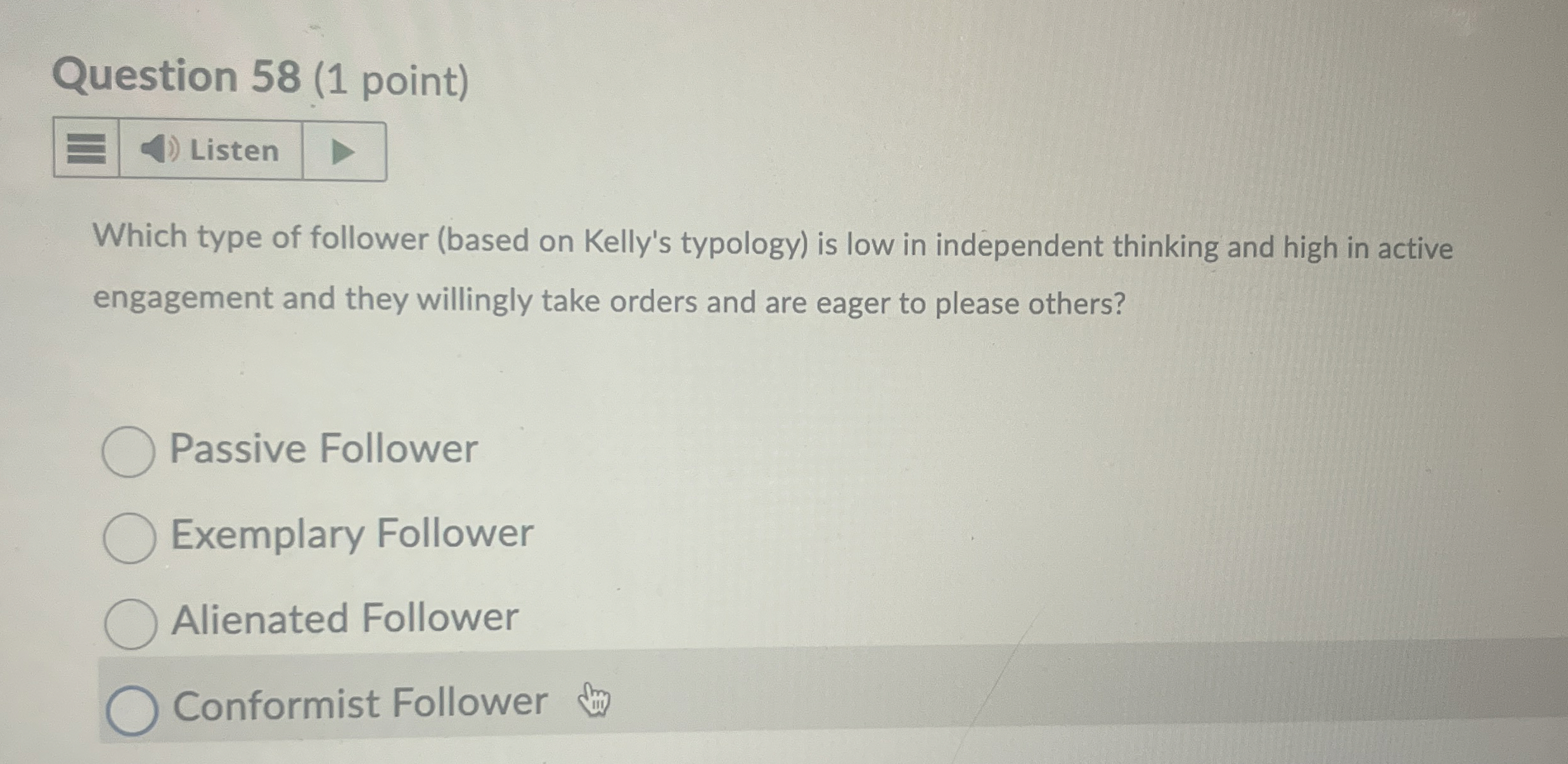  Question 58(1 point) Which type of follower (based on Kelly's typology)
