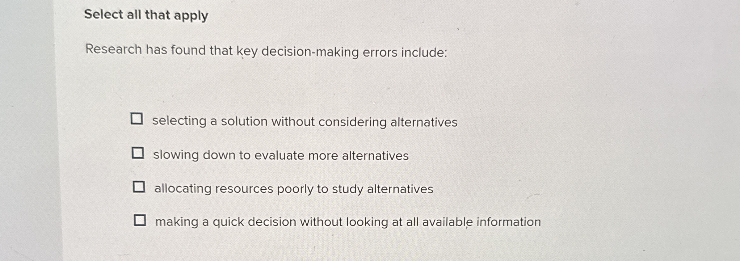  Select all that apply Research has found that key decision-making errors