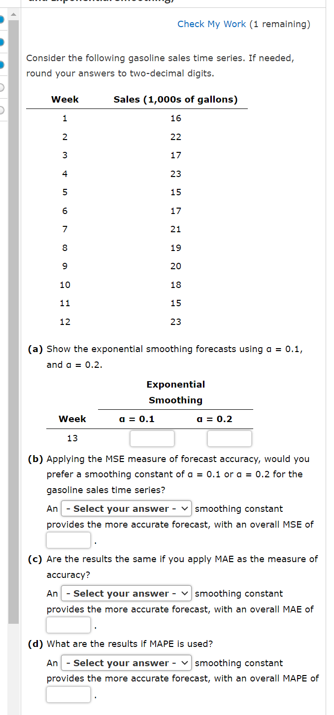  Check My Work (1 remaining) Consider the following gasoline sales time