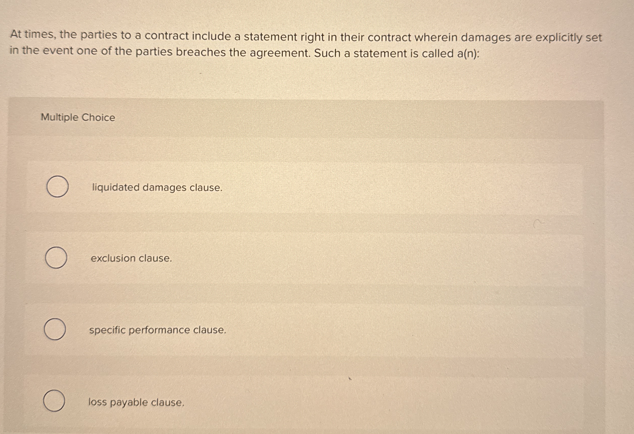  At times, the parties to a contract include a statement right