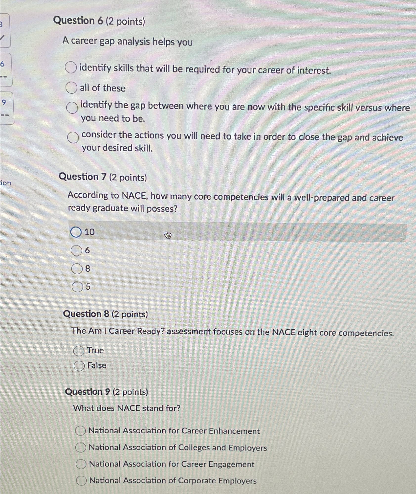  Question 6(2 points) A career gap analysis helps you identify skills