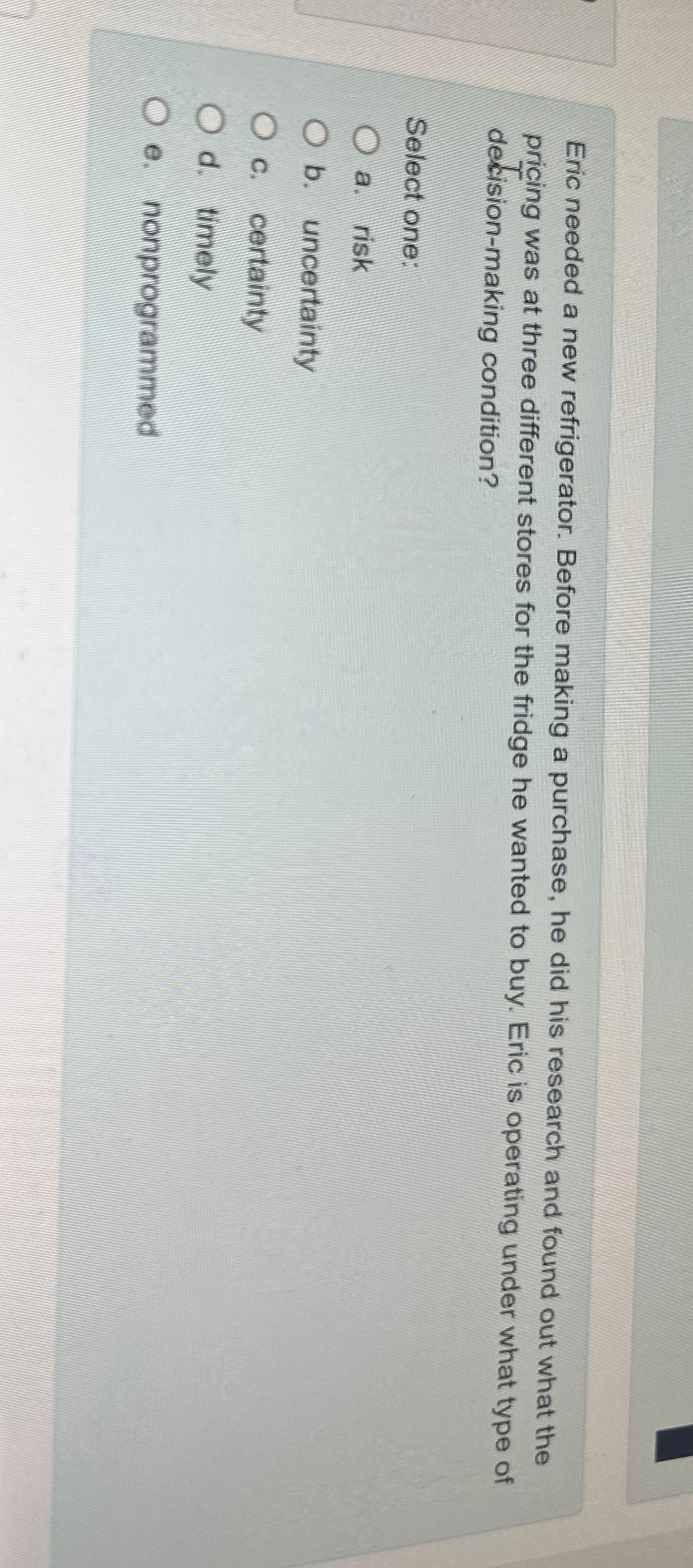  Eric needed a new refrigerator. Before making a purchase, he did